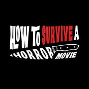 Podcast How to Survive a Horror Movie