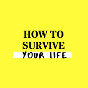 Podcast How to Survive Your Life
