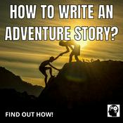 Podcast How To Write An Adventure Story?
