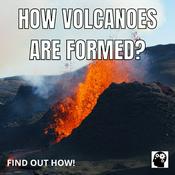 Podcast How Volcanoes Are Formed?