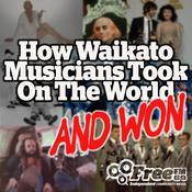 Podcast How Waikato Musicians Took On the World and Won