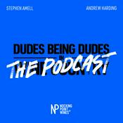 Podcast Dudes Being Dudes: The Podcast