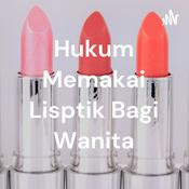 Podcast Hukum Memakai Lisptik Bagi Wanita
