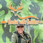 Podcast Huntin' with Heather