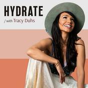 Podcast HYDRATE with Tracy Duhs