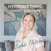 Podcast Hypnobirthing: Twenty Questions with Sophie Fletcher