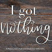 Podcast I Got Nothing
