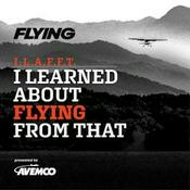 Podcast I Learned About Flying From That