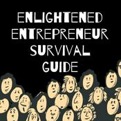 Podcast enlightened entrepreneur survival guide