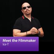 Podcast Ice-T: Meet the Filmmaker