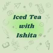 Podcast Iced Tea with Ishita