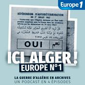 Podcast Ici Alger : Europe n°1