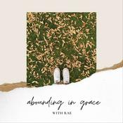 Podcast Abounding in Grace Podcast