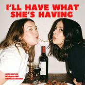 Podcast I'll Have What She's Having with Sophie Wyburd and Hannah Crosbie