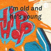 Podcast I’m old and he’s young