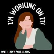 Podcast I’m Working On It