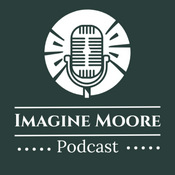 Podcast Imagine Moore Podcast