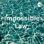Podcast Impossible Law