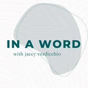 Podcast In a Word with Jacey Verdicchio