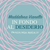 Podcast In fondo al desiderio