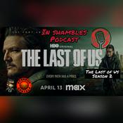 Podcast In Shambles: A Last of Us Podcast