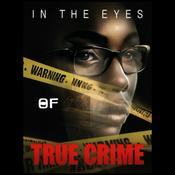 Podcast In The Eyes Of True Crime