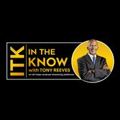 Podcast In The Know with Tony Reeves