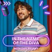 Podcast ‘In The Name of The Diva’ with Dan Brophy
