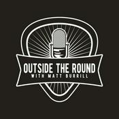 Podcast Outside The Round w/ Matt Burrill