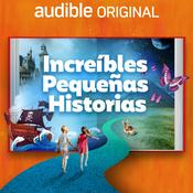 Podcast Increíbles Pequeñas Historias