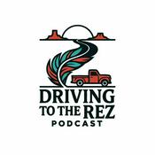 Podcast Driving to the Rez - With Inelia Benz and Larry Buzzell