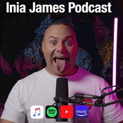 Podcast Inia James Podcast
