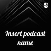 Podcast Insert podcast name