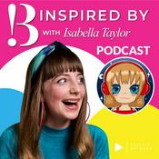 Podcast Inspired By with Isabella Taylor