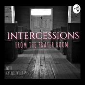 Podcast INTERCESSIONS FROM THE PRAYER ROOM
