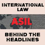 Podcast International Law Behind the Headlines
