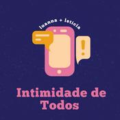 Podcast Intimidade de Todos