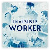 Podcast Invisible Worker