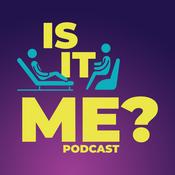 Podcast Is It Me?