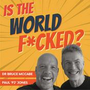 Podcast Is The World F*cked?