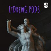 Podcast ItDrewG PODS