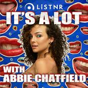 Podcast It's A Lot with Abbie Chatfield