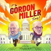 Podcast It's Gordon Miller Time!
