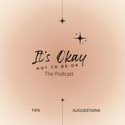 Podcast It’s Okay Not to Be Ok