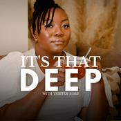 Podcast It's That Deep with Tristen Ross
