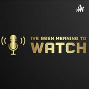 Podcast I've Been Meaning To Watch That