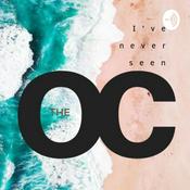 Podcast I've Never Seen The OC