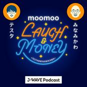 Podcast J-WAVE SELECTION「moomoo LAUGH＆MONEY」