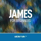 Podcast James for Beginners — Bible Study with Mike Mazzalongo