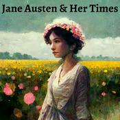 Podcast Jane Austen and Her Times